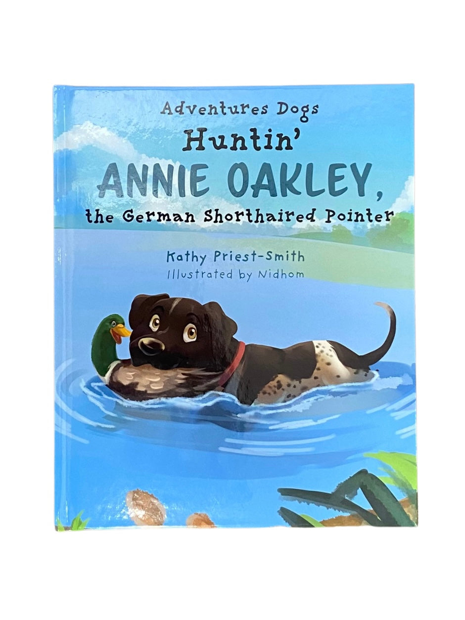 Adventures Dogs: Huntin' Annie Oakley, the German Shorthair Pointer