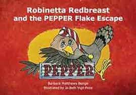 Robinetta Redbreast and the Pepper Flake Escape