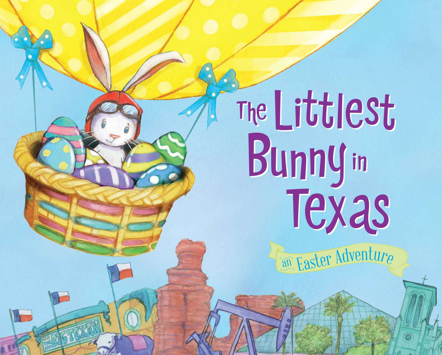 Cover of 'The Littlest Bunny in Texas' featuring an illustration of a cartoon bunny with a pilot's hat and goggles, surrounded by colorful eggs and a backdrop of a cityscape.