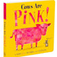 Cows Are Pink! by Becky Davies