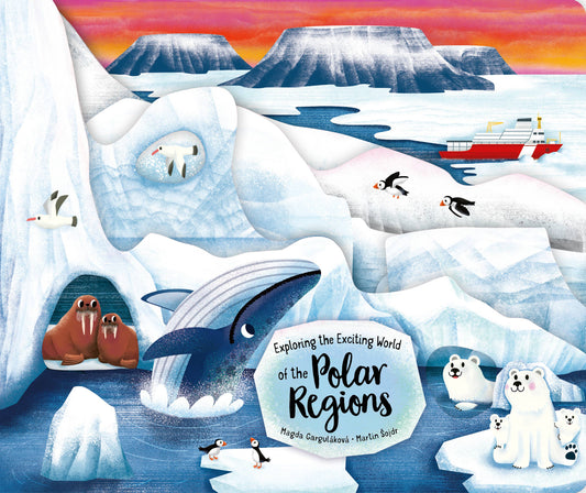 Children's book cover illustration for 'Exploring the Exciting World of the Polar Regions' by Megida Georgakopoulos and Martin Boile, featuring a whimsical polar landscape with icebergs, seals, penguins, a walrus, a blue whale, and a polar bear.