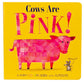 Cows Are Pink! by Becky Davies