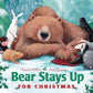 Bear Stays Up for Christmas