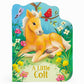 A Little Colt Shaped Board Book