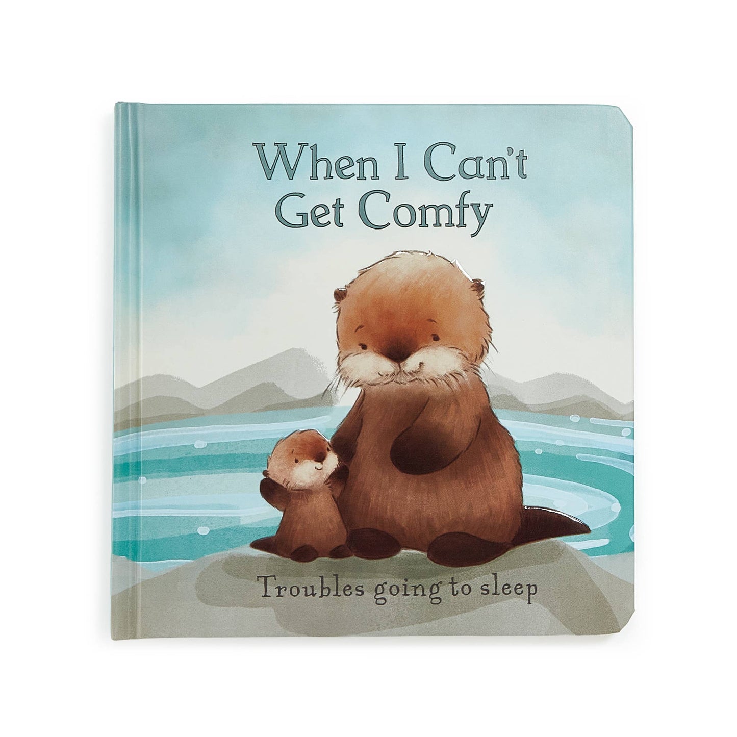 Book cover with two otters on a rock by water, titled 'When I Can't Get Comfy'.
